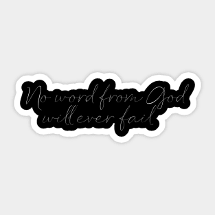 No word from God will ever fail Sticker